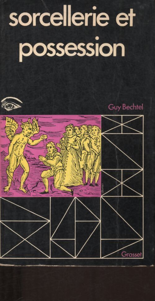 Sorcellerie et possession - Guy Bechtel - Livre