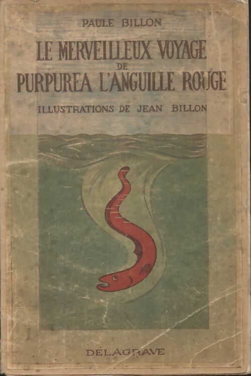 Le merveilleux voyage de Purpurea l'anguille rouge - Paule Billon - Livre