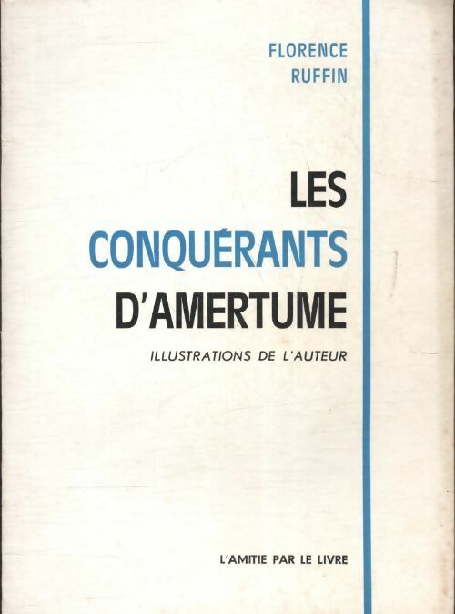 Les conquérants d'amertume - Florence Ruffin - Livre