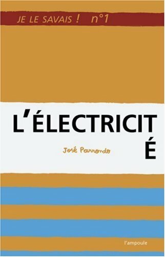 Je le savais n°1 : L?électricité - José Parrondo - Livre