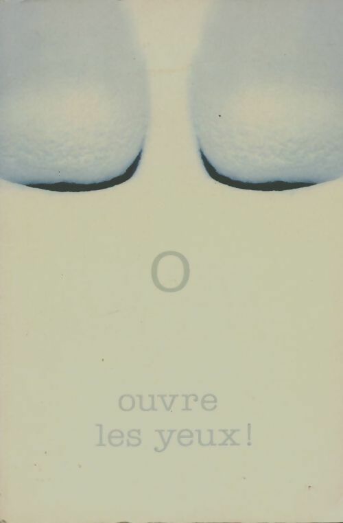 Ouvre les yeux ! - Claire Dé - Livre