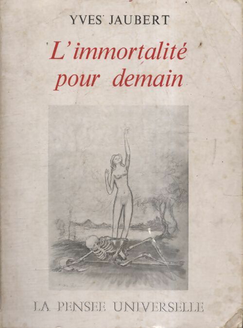 L'immortalité pour demain - Yves Jaubert - Livre