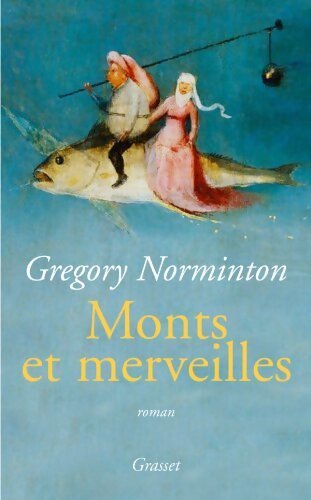 Monts et merveilles - Gregory Norminton - Livre