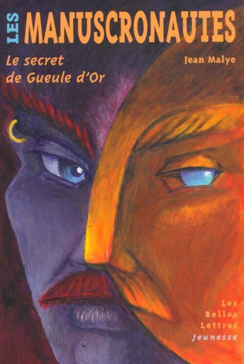 Les Manuscronautes : Le secret de gueule d'or - Jean Malye - Livre