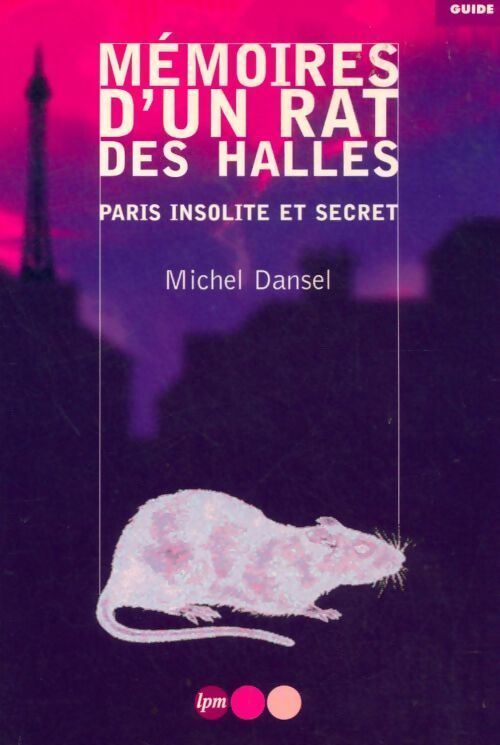 Mémoires d'un rat des halles - Michel Dansel - Livre