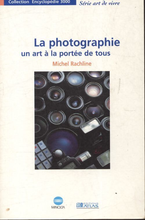 La photographie un art à la portée de tous - Michel Rachline - Livre