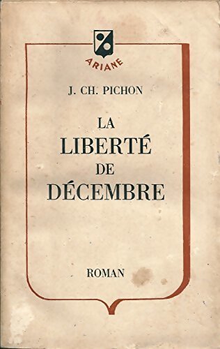 La liberté de décembre - Jean-Charles Pichon - Livre