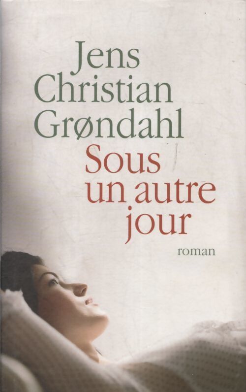 Sous un autre jour - Jens Christian Grondhal - Livre