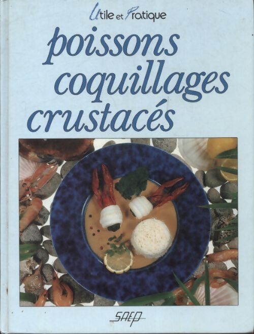 Poissons, coquillages et crustacés - Monique Lansard - Livre