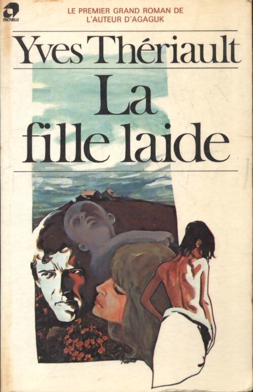 La fille laide - Yves Thériault - Livre
