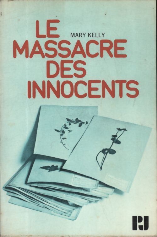Le massacre des innocents - Mary Kelly - Livre