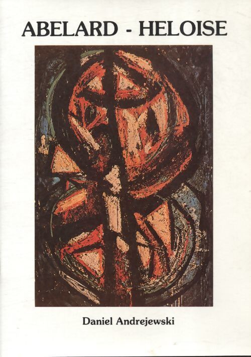 Abélard et Héloïse - Daniel Andrejewski - Livre