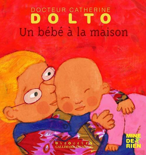 Un bébé à la maison - Catherine Dolto - Livre