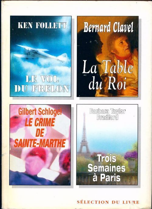 Le vol du frelon / La table du roi / Le crime de Sainte-Marthe / Trois semaines à Paris - Collectif - Livre