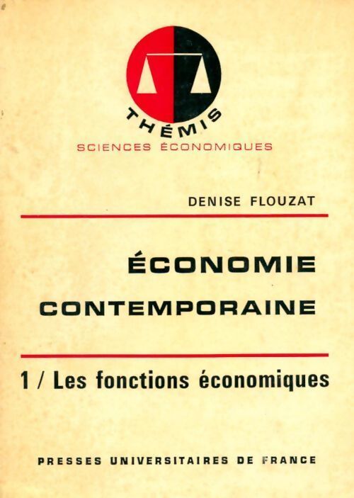 Economie contemporaine Tome I : Les fonctions économiques - Denise Flouzat - Livre