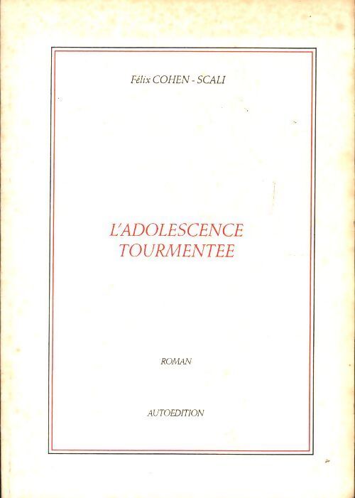 L'adolescence tourmentée - Félix Cohen-Scali - Livre