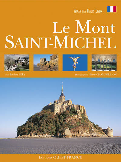 Aimer les hauts lieux du Mont Saint-Michel - Lucien Bély - Livre