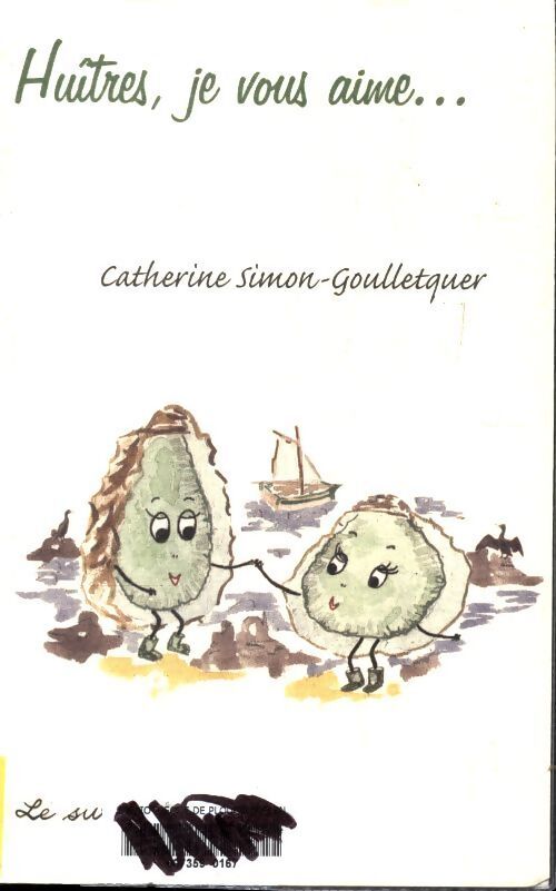Huîtres je vous aime - Catherine Simon-Goulletquer - Livre