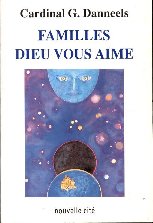 Familles Dieu vous aime - Godfried Danneels - Livre