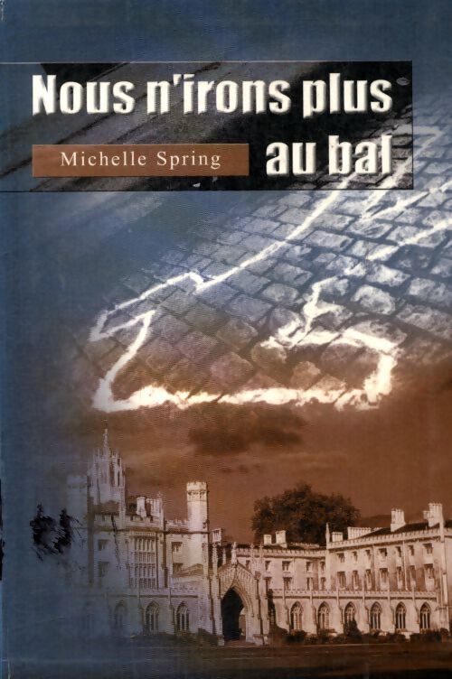 Nous n'irons plus au bal - Michelle Spring - Livre