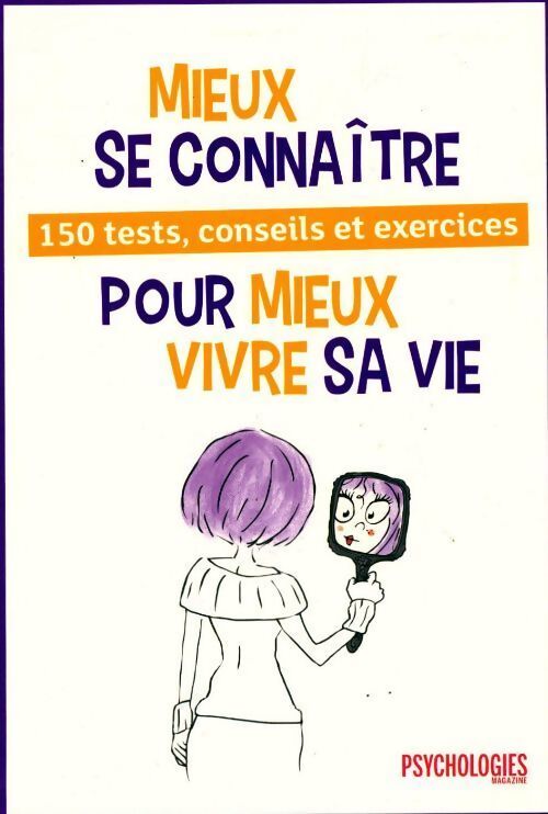 Mieux se connaître pour mieux vivre sa vie - Collectif - Livre