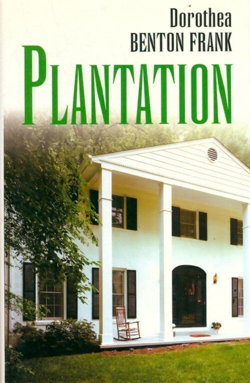 Plantation - Dorothea Benton Frank - Livre