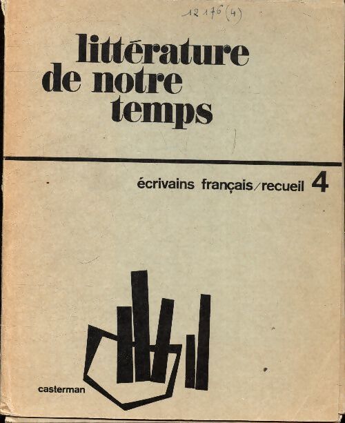 Littérature de notre temps : Écrivains français recueil IV - Collectif - Livre