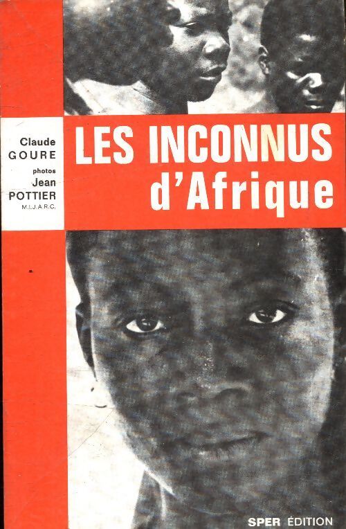 Les inconnus d'Afrique - Claude Goure - Livre
