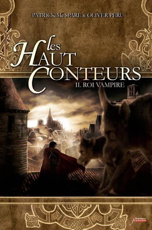Les haut-conteurs Tome II : Roi vampire - prix des incorruptibles 2012 - Patrick Mc Spare - Livre