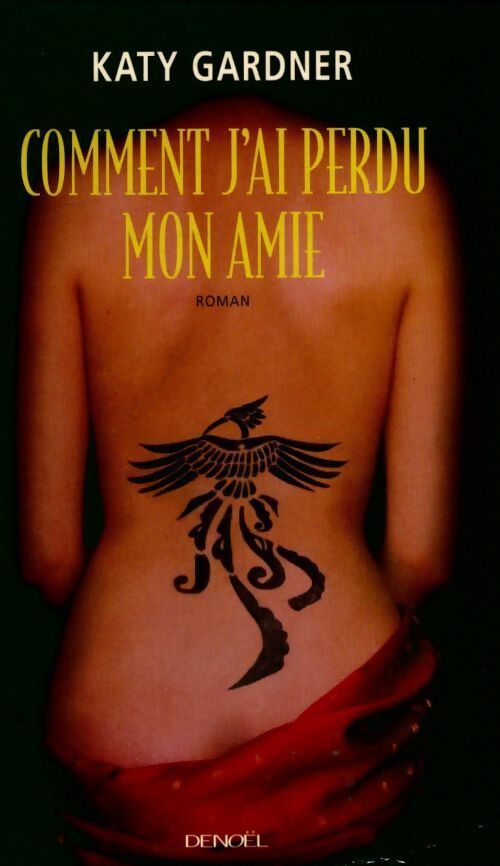 Comment j'ai perdu mon amie - Katy Gardner - Livre