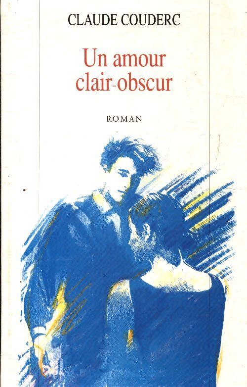 Un amour clair-obscur - Claude Couderc - Livre