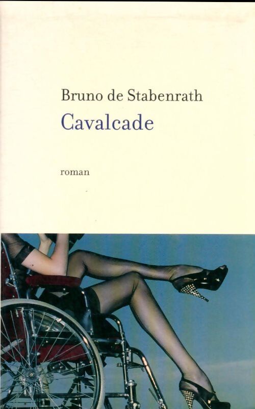 Cavalcade - Bruno De Stabenrath - Livre