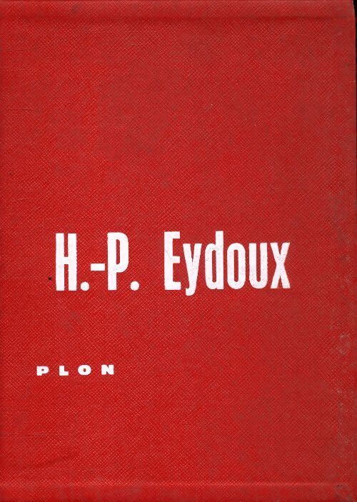 Les terrassiers de l'histoire - Henri-Paul Eydoux - Livre