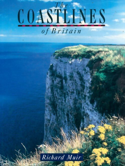 The coastlines of Britain - Richard Muir - Livre