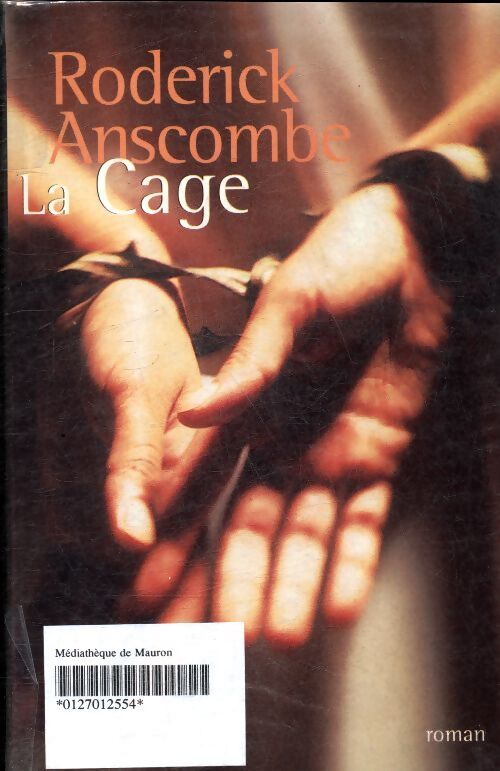 La cage - Rodérick Anscombre - Livre