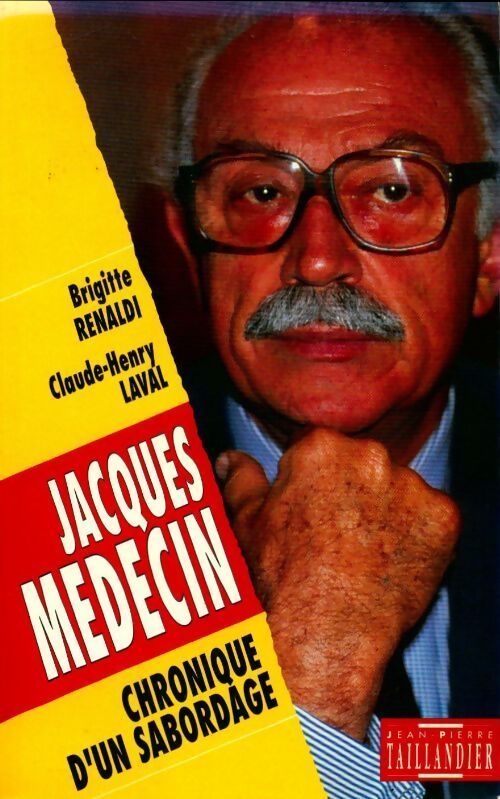 Jacques Médecin. Chronique d'un sabordage - Brigitte Renaldi, Claude-Henry Laval - Livre