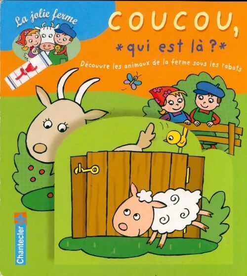 Coucou qui est là? : Découvre les animaux de la ferme sous les rabats - Collectif - Livre