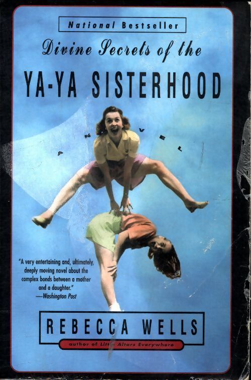 Divine secrets of the Ya-Ya Sisterhood - Rebecca Wells - Livre