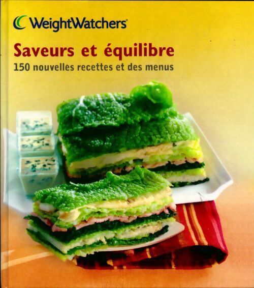 Saveurs et équilibre. 150 Nouvelles recettes et des menus - Weight Watchers - Livre