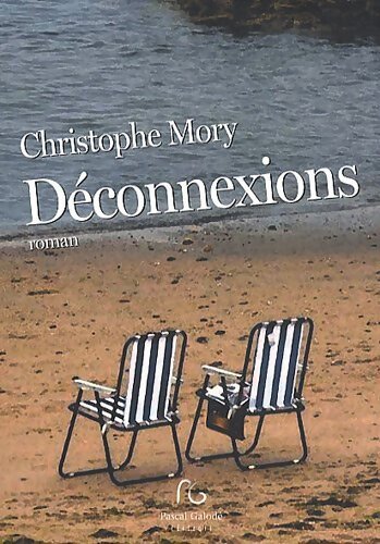 Déconnexions - Christophe Mory - Livre