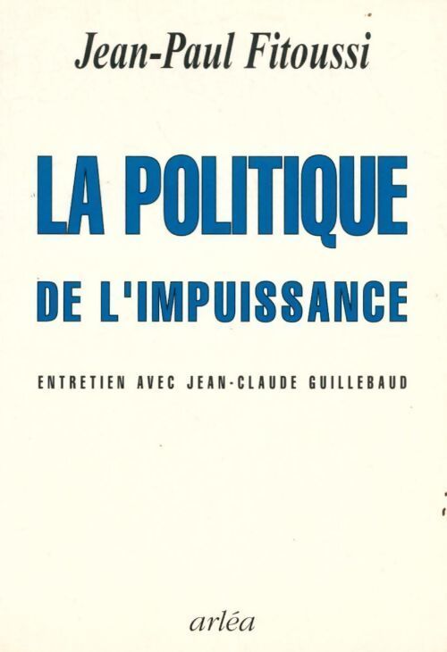 La politique de l'impuissance - Jean-Paul Fitoussi - Livre