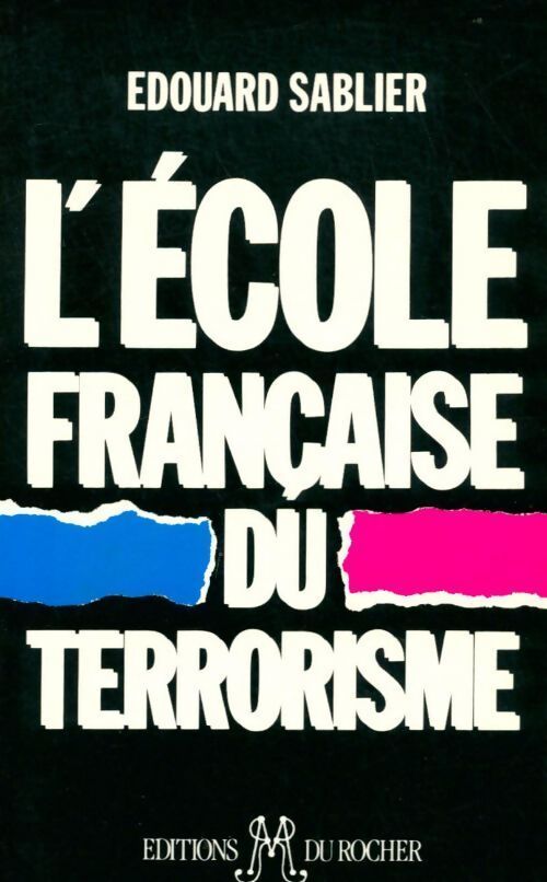 L'école française du terrorisme - Edouard Sablier - Livre