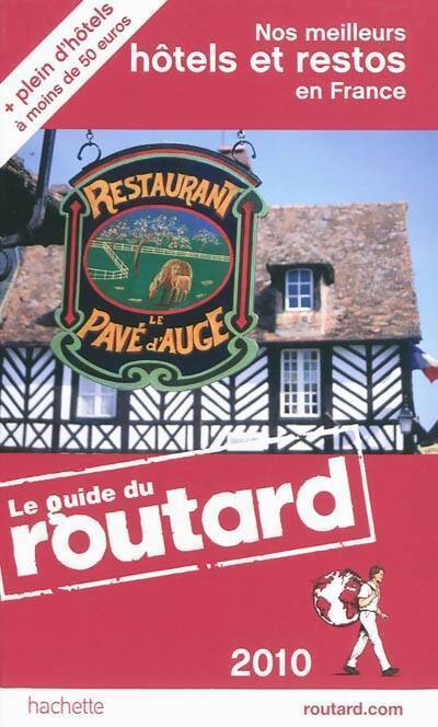 Nos meilleurs hôtels et restos en France 2010 - Collectif - Livre