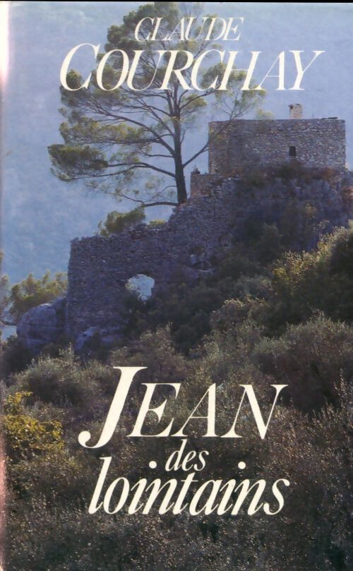 Jean des lointains - Claude Courchay - Livre