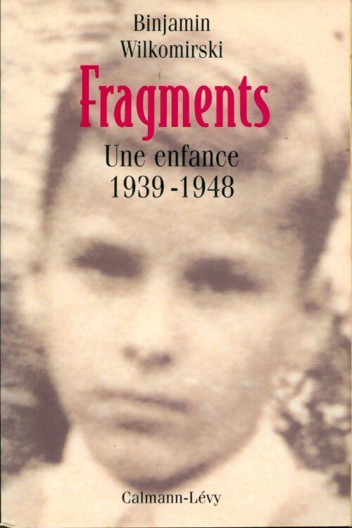 Fragments. Une enfance 1939-1948 - Binjamin Wilkomirski - Livre