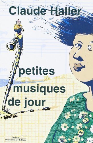 Petites musiques de jour - Claude Haller - Livre