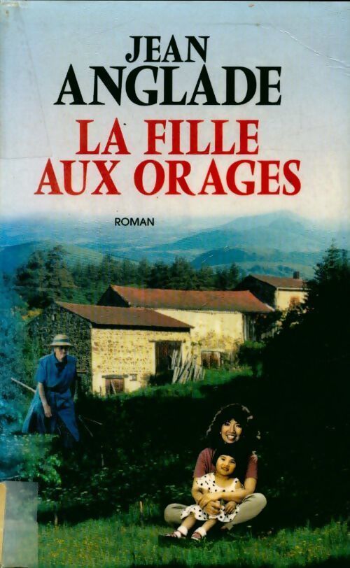 La fille aux orages - Jean Anglade - Livre