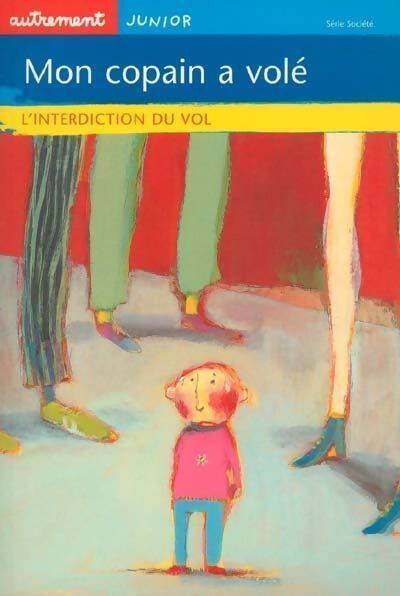 Mon copain a volé. L'interdiction du vol - Collectif - Livre