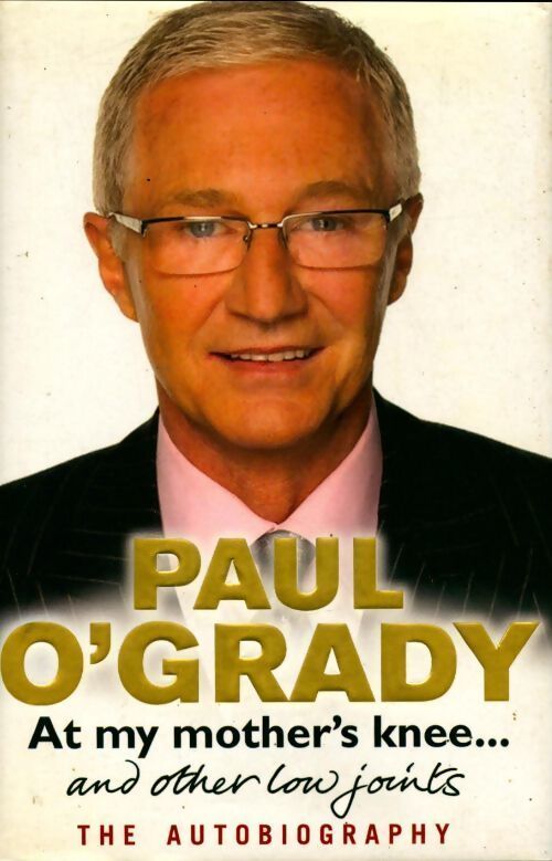 At my mother's knee... - Paul O'Grady - Livre