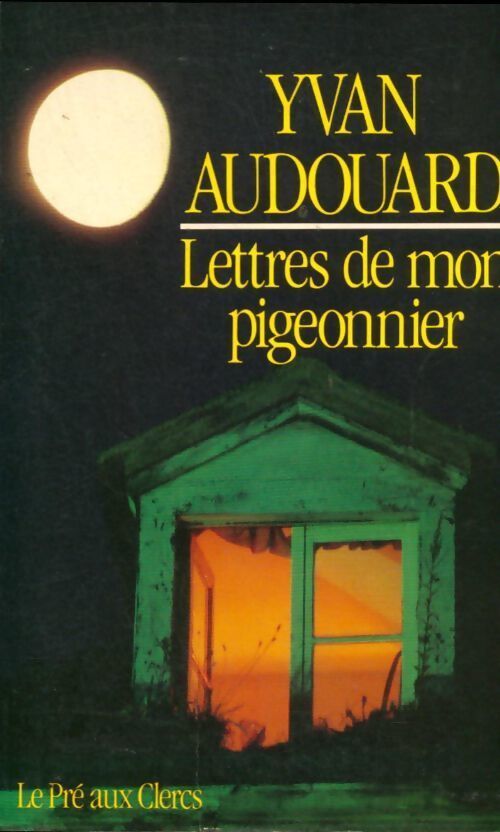Lettres de mon pigeonnier - Yvan Audouard - Livre
